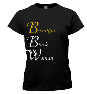 BBW (Beautiful Black Woman) Relaxed Fit Tee - Black Empowerment Apparel, Black Power Apparel, Black Culture Apparel, Black History Apparel, ServeNSlayTees, 