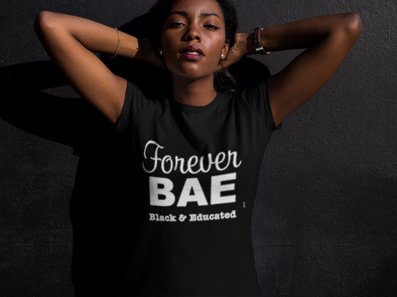 Forever B.A.E. (Black And Educated) Fitted Tee - Black Empowerment Apparel, Black Power Apparel, Black Culture Apparel, Black History Apparel, ServeNSlayTees, 