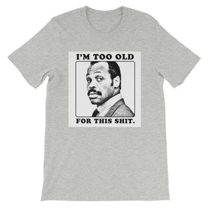 I'm Too Old For This Graphic Tee - Black Empowerment Apparel, Black Power Apparel, Black Culture Apparel, Black History Apparel, ServeNSlayTees, 